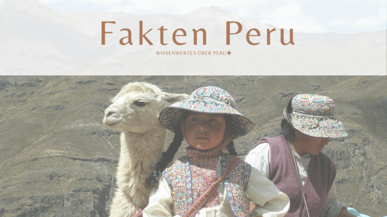 Peru Reisetipps — Kosten, Route & praktische Infos
