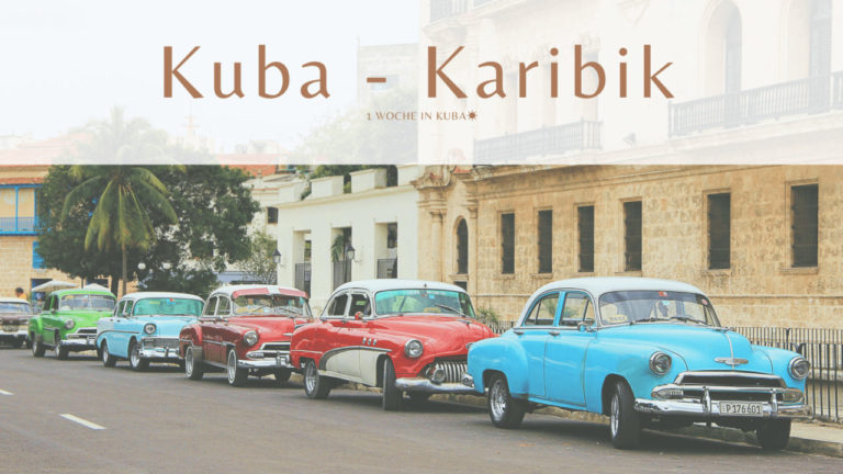 Kuba Reisebericht — Havanna, Trinidad & Karibik-Strände
