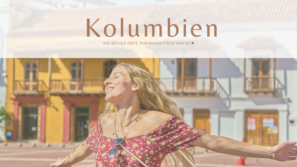 Kolumbien Reisebericht — Cartagena, Medellín & Kaffeezone Tipps